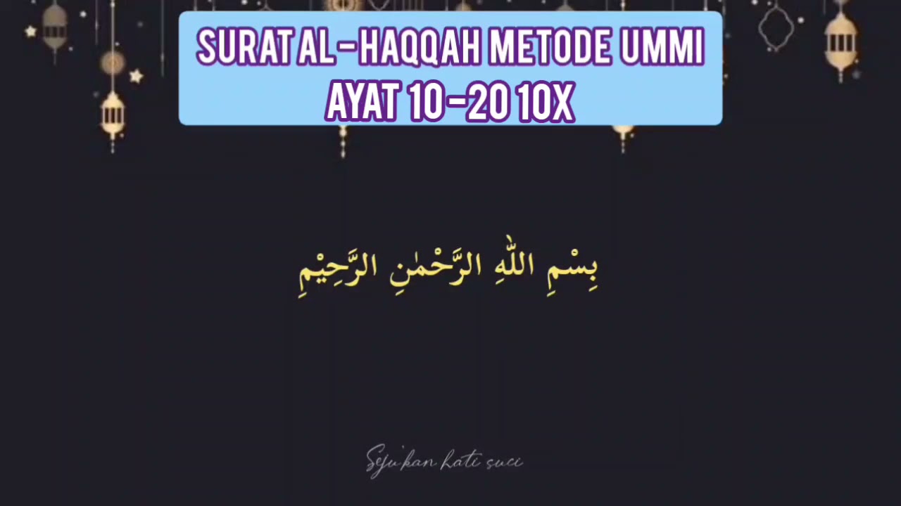 SURAT AL HAQQAH AYAT 10-20 10X | HAFALAN METODE UMMI