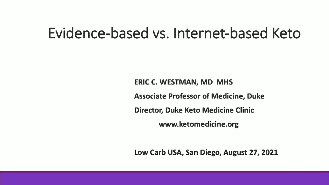 Dr. Eric Westman - 'Evidence-based vs. Internet-based Keto'