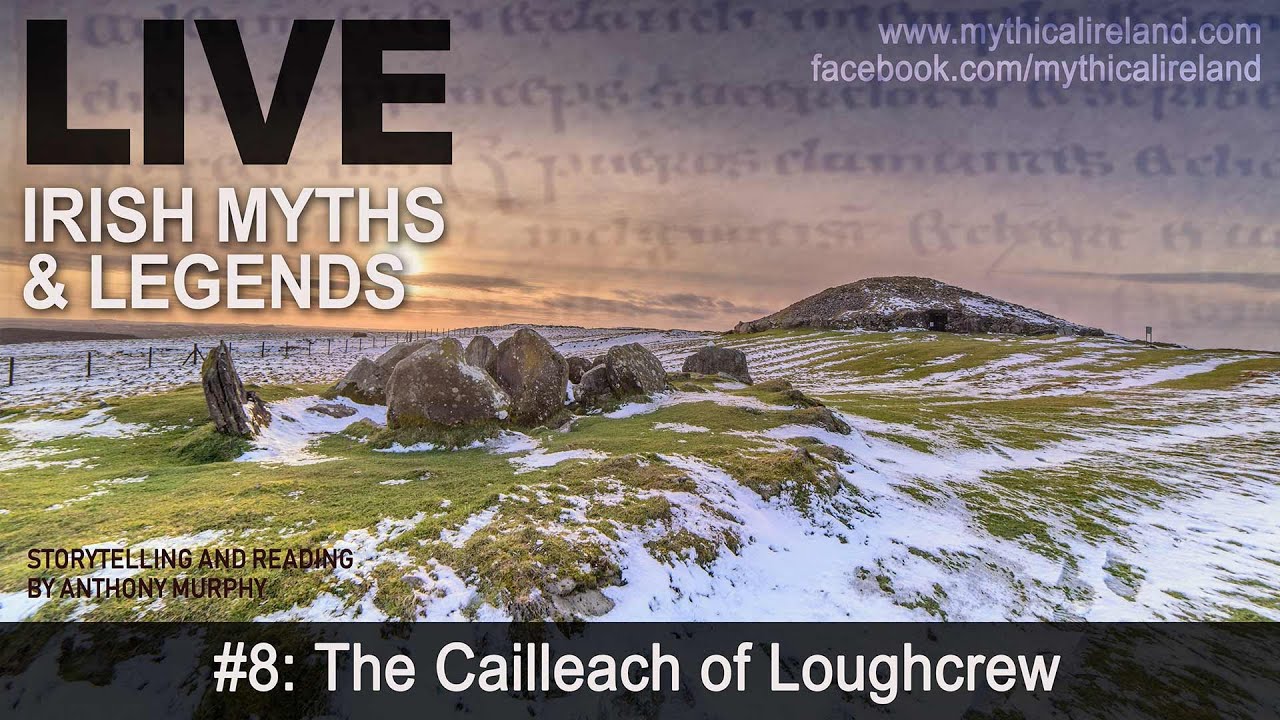 Live Irish Myths episode 8: The Cailleach of Loughcrew
