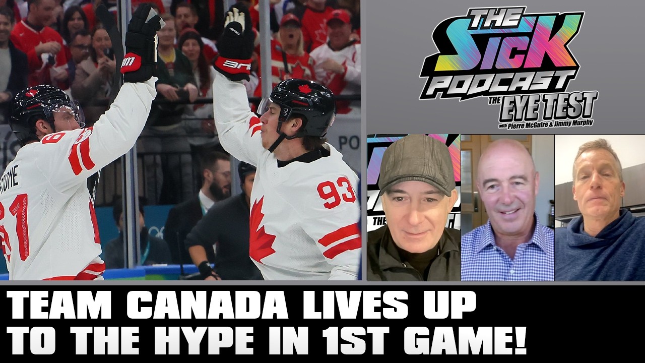Team Canada Lives Up To The Hype In 1st Game! | The Sick Podcast - The Eye Test February 12 2026