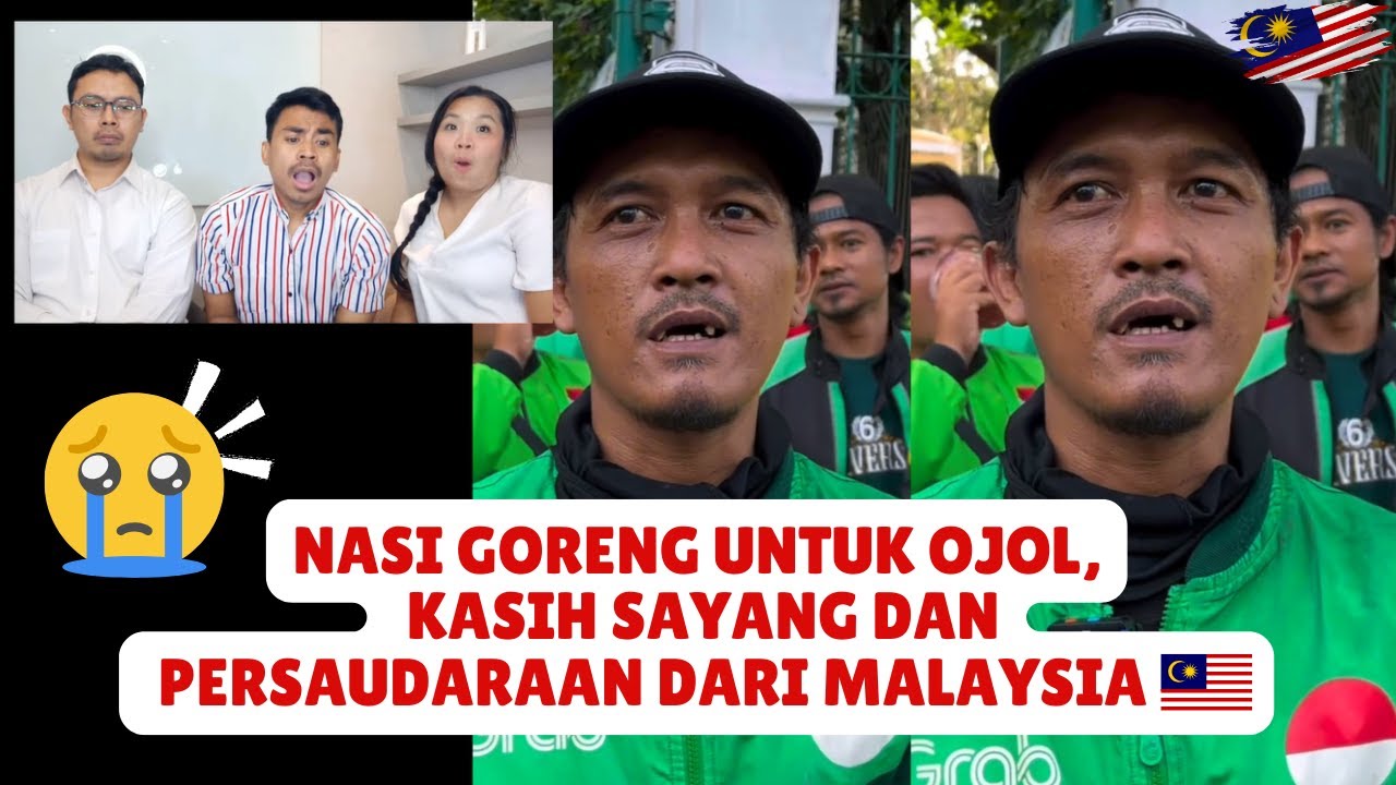 NASI GORENG UNTUK OJOL, KASIH SAYANG DAN  PERSAUDARAAN MALAYSIA-INDONESIA !!