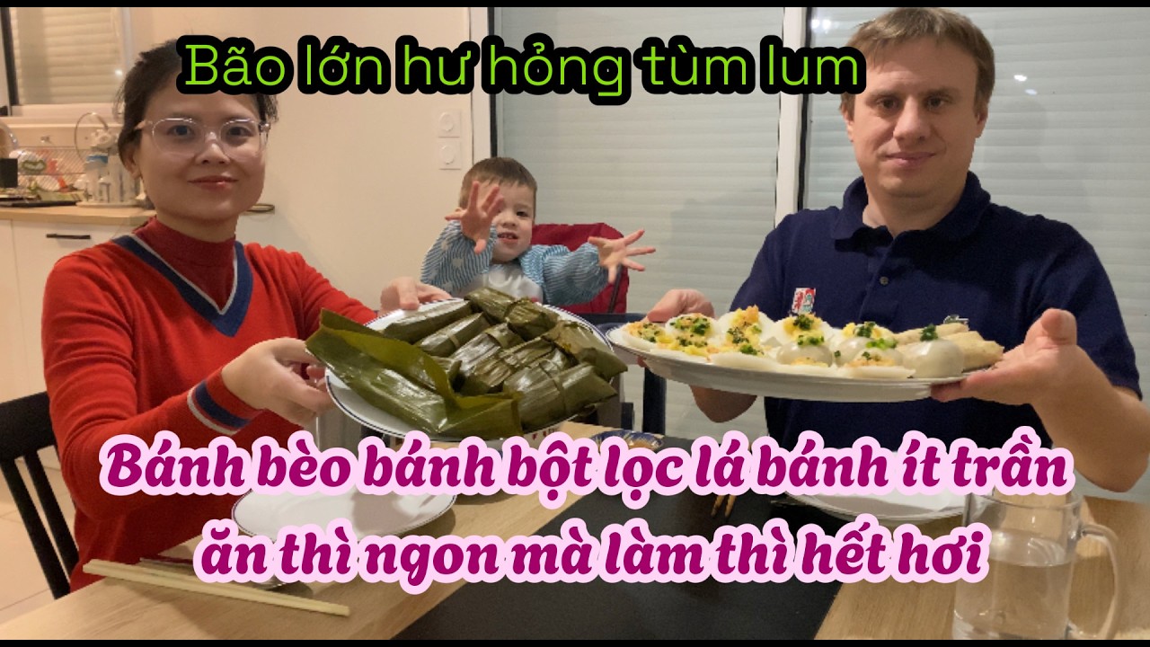543- BÁNH BÈO BÁNH BỘT LỌC LÁ BÁNH ÍT TRẦN/ ĂN THÌ NGON MÀ LÀM THÌ HẾT HƠI/ BÃO LỚN HƯ HỎNG TÙM LUM