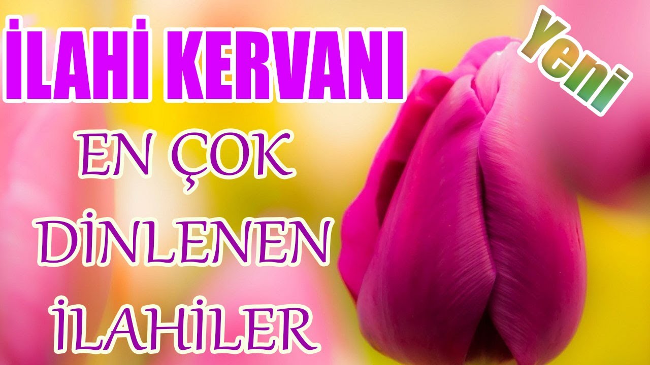 🌹EN &Ccedil;OK DİNLENEN İLAHİLER🌹KARIŞIK YENİ İLAHİLER DİNLE🌹EN G&Uuml;ZEL İLAHİLER🌹İLAHİ DİNLE