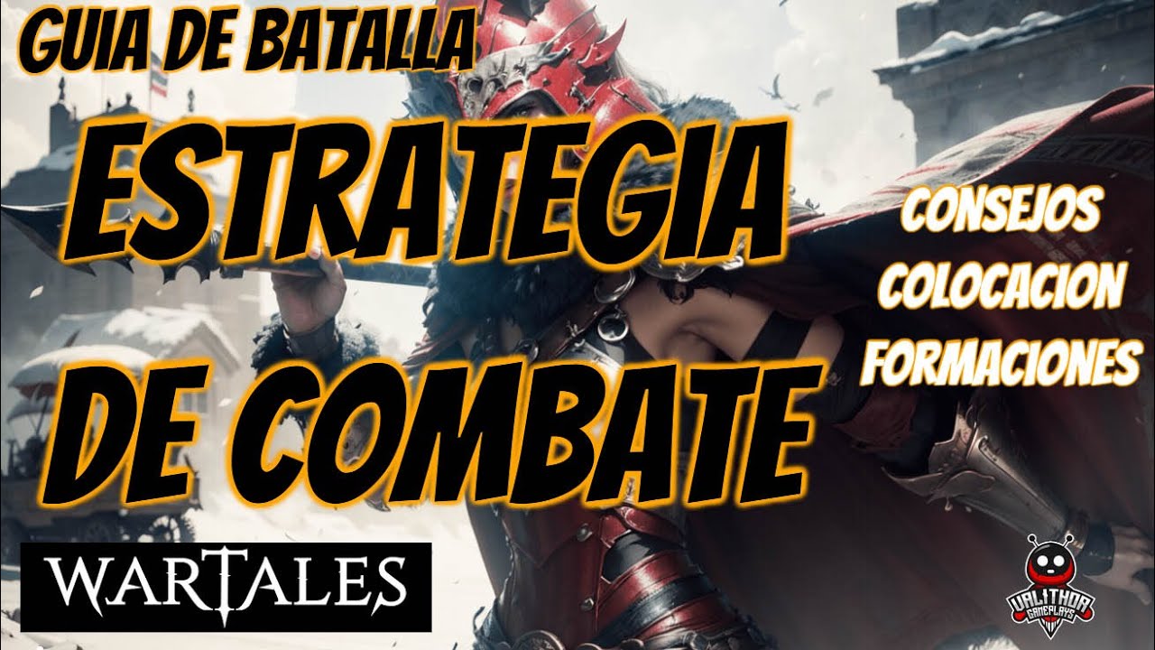 WARTALES. Guía de estrategia para los combates.