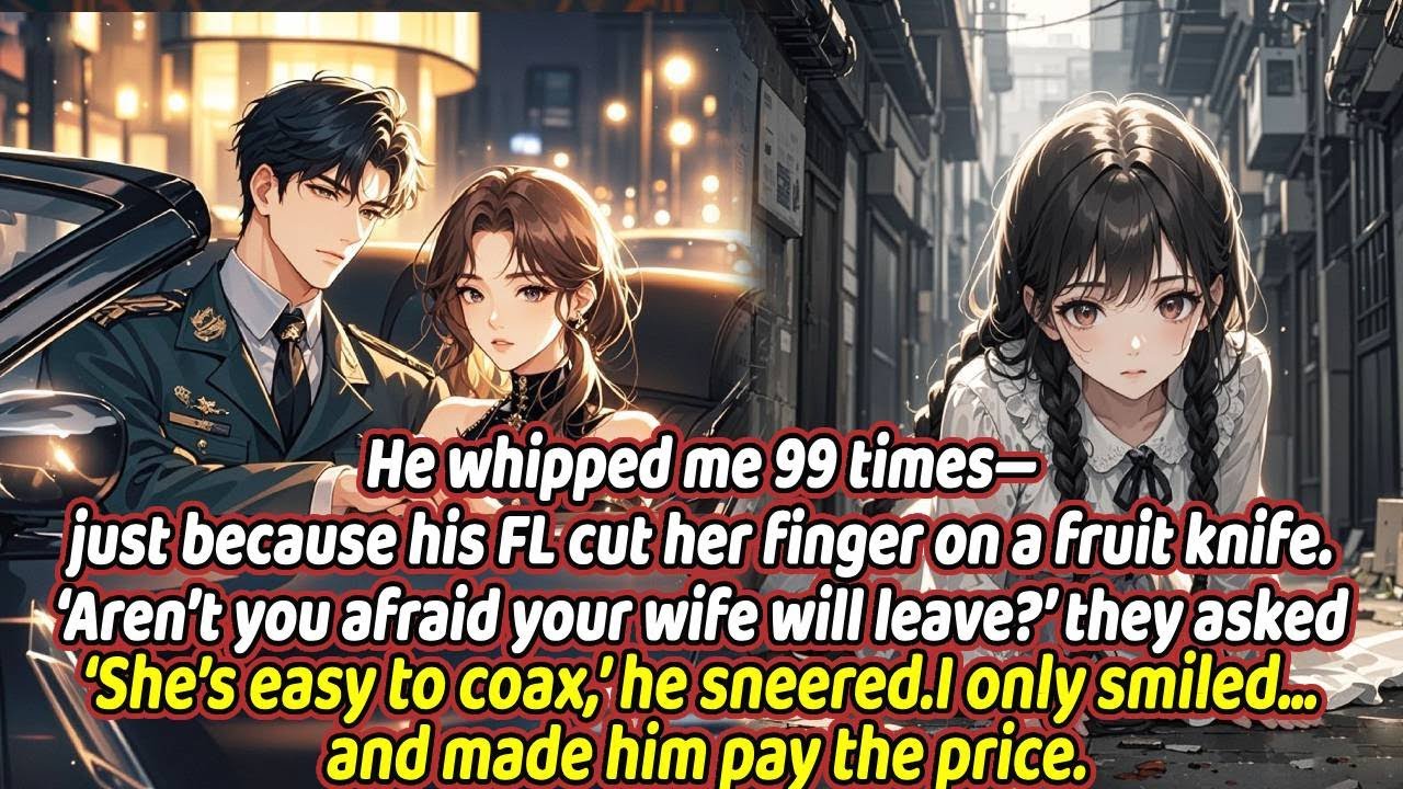 He whipped me 99 times—just because his FL cut her finger on a fruit knife.