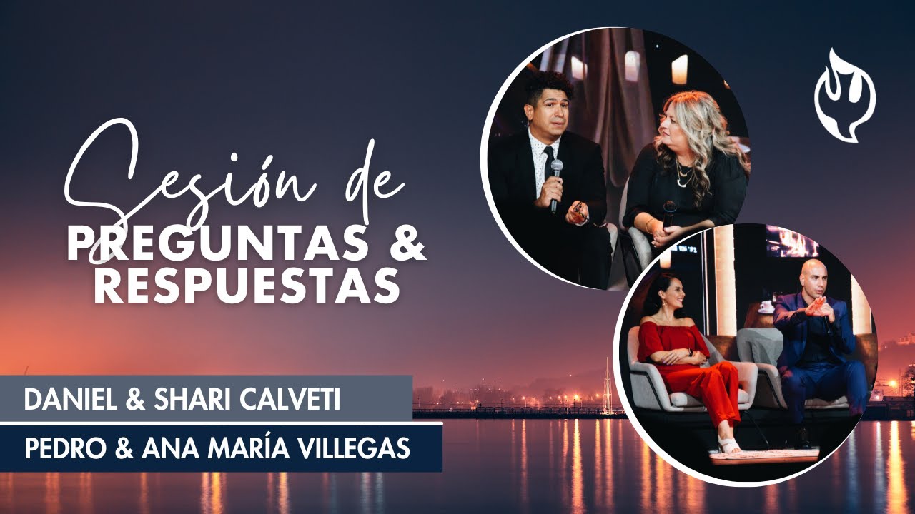 Sesión de preguntas y respuestas. | Daniel & Shari Calveti | Pastores Pedro y Ana María Villegas