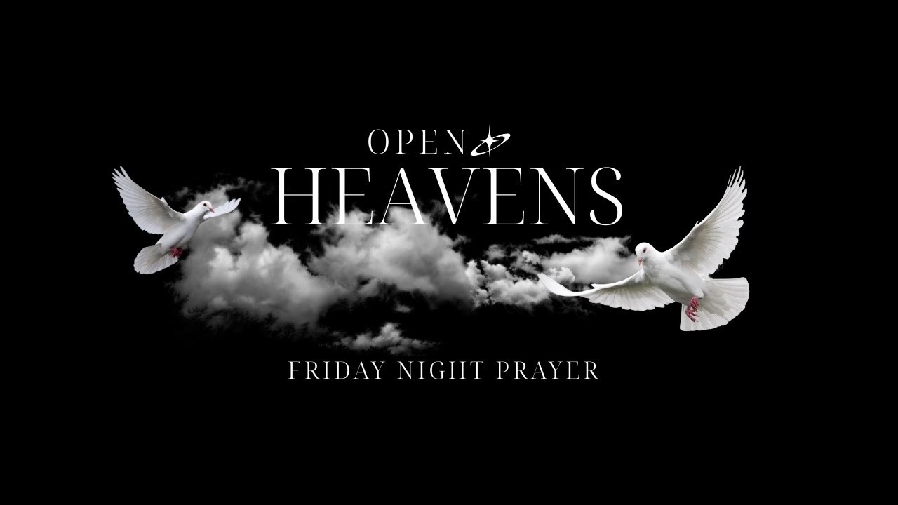 OPEN HEAVENS | Friday Night Prayer (7:30pm) | 06th February 2026 | Heaven’s Culture Church