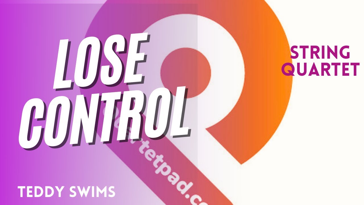 Lose Control (Teddy Swims) from BRIDGERTON for String Quartet | SHEET MUSIC