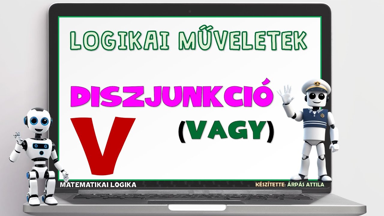 2) LOGIKAI MŰVELETEK – DISZJUNKCIÓ (VAGY)