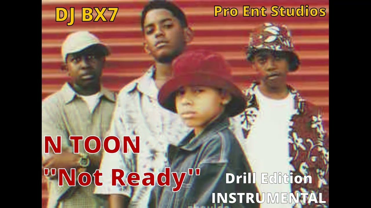 N Toon ''Not Ready'' Instrumental. (Drill Edition) DJ BX7.
