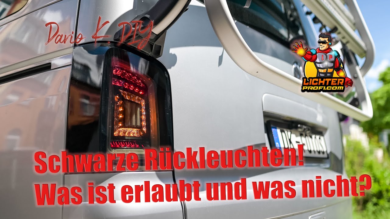 VW T5 - DIY Get&ouml;nte LED  R&uuml;ckleuchten, Dynamische Blinker....WAS IST ERLAUBT? Ist das Legal?