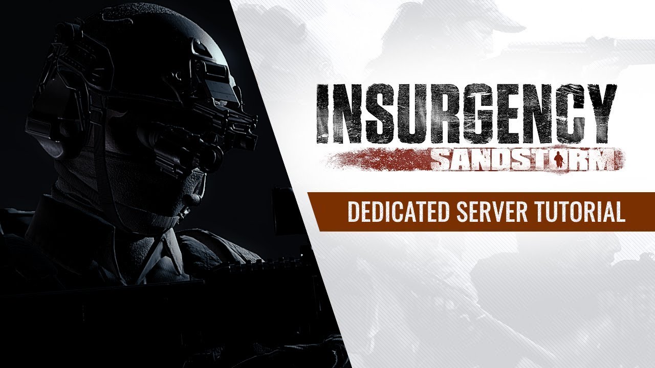 Insurgency: Sandstorm - Dedicated Windows Server Tutorial