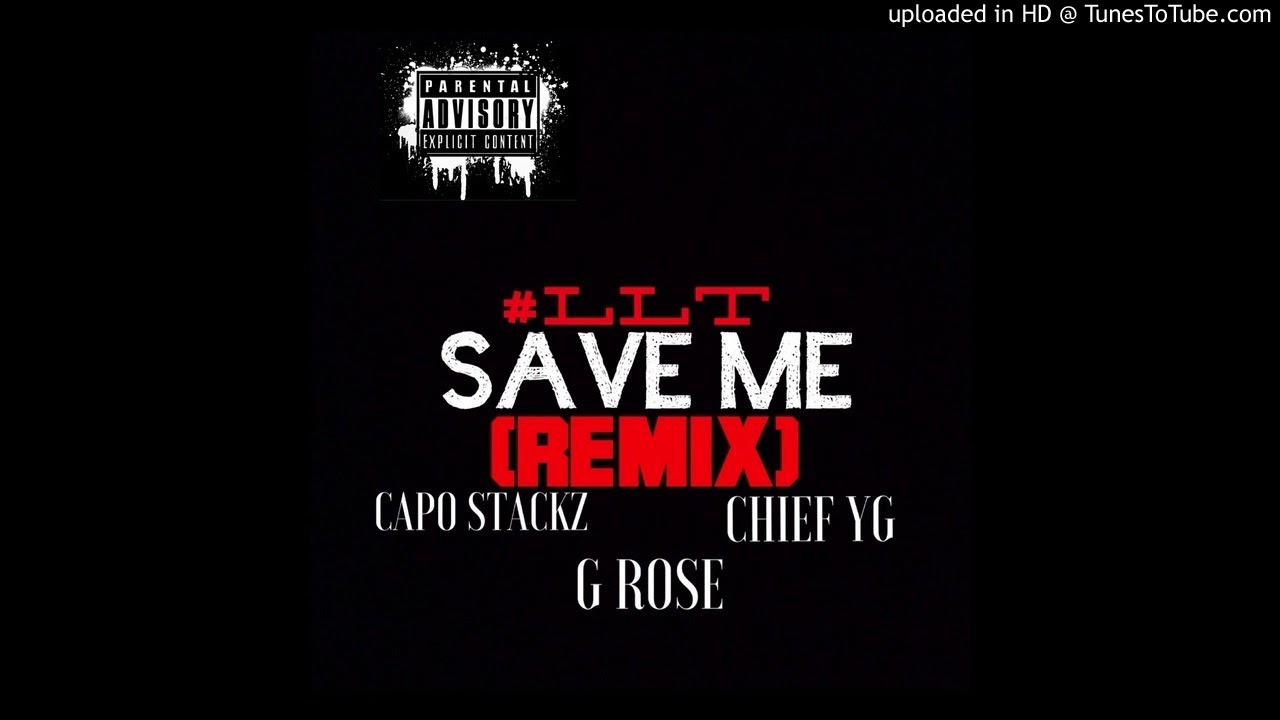 Save me(Remix)- Capo stackz x Chief Yg x G Rose