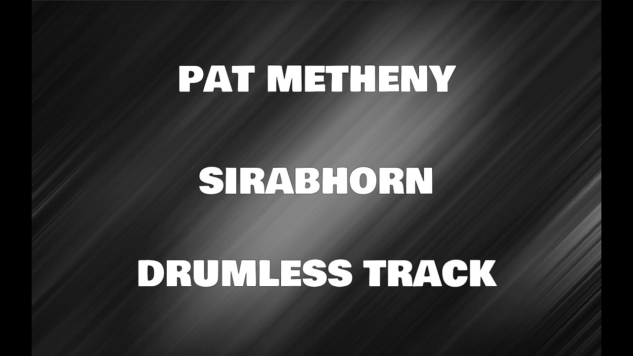 Pat Metheny - Sirabhorn (drumless)