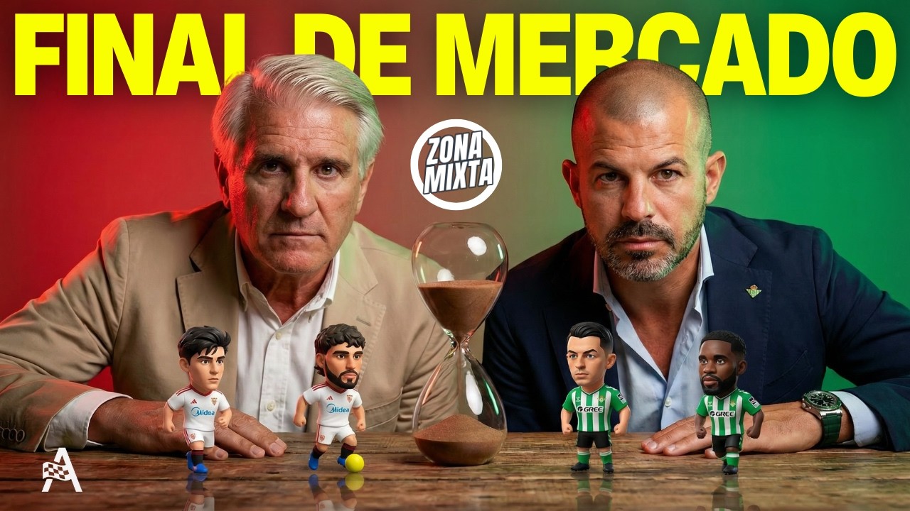 🟢🔴 ESPECIAL CIERRE DEL MERCADO DE FICHAJES | ¿SALEN BAKAMBU? | SEVILLA FC Y REAL BETIS | ZONA MIXTA