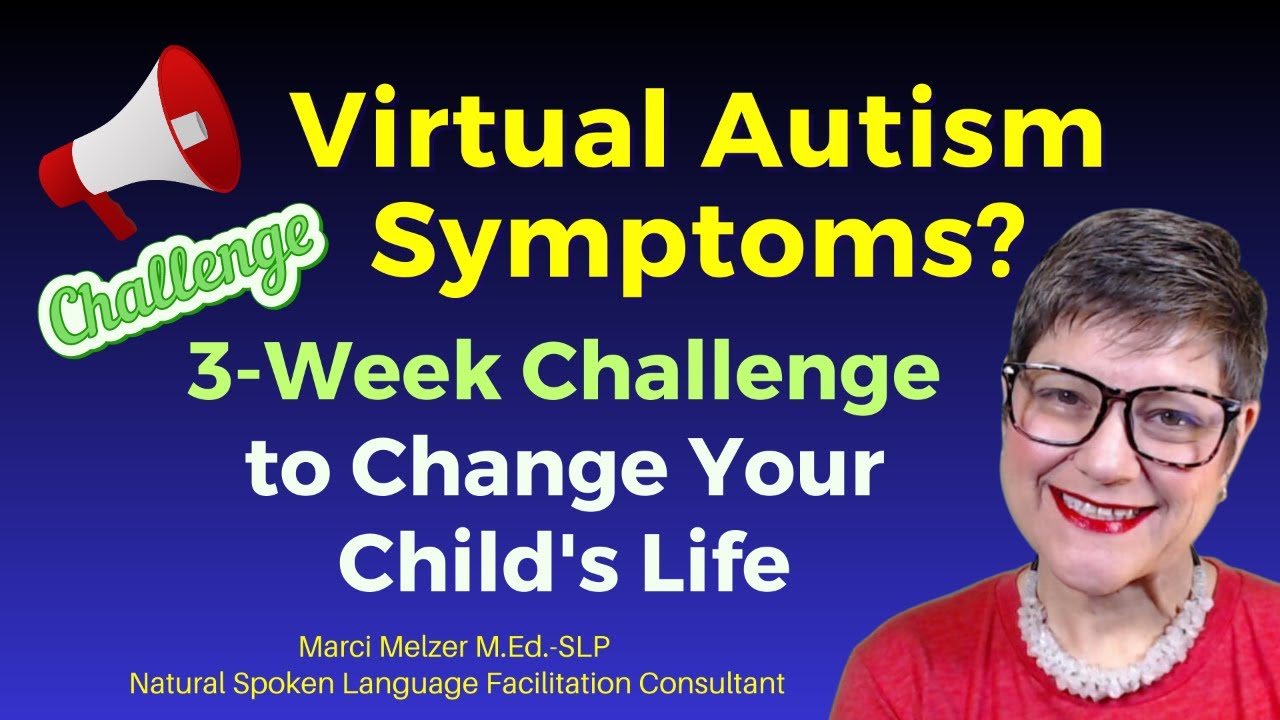 Virtual Autism Symptoms - Free Workshop - 3 Weeks to Change Your Child's Life