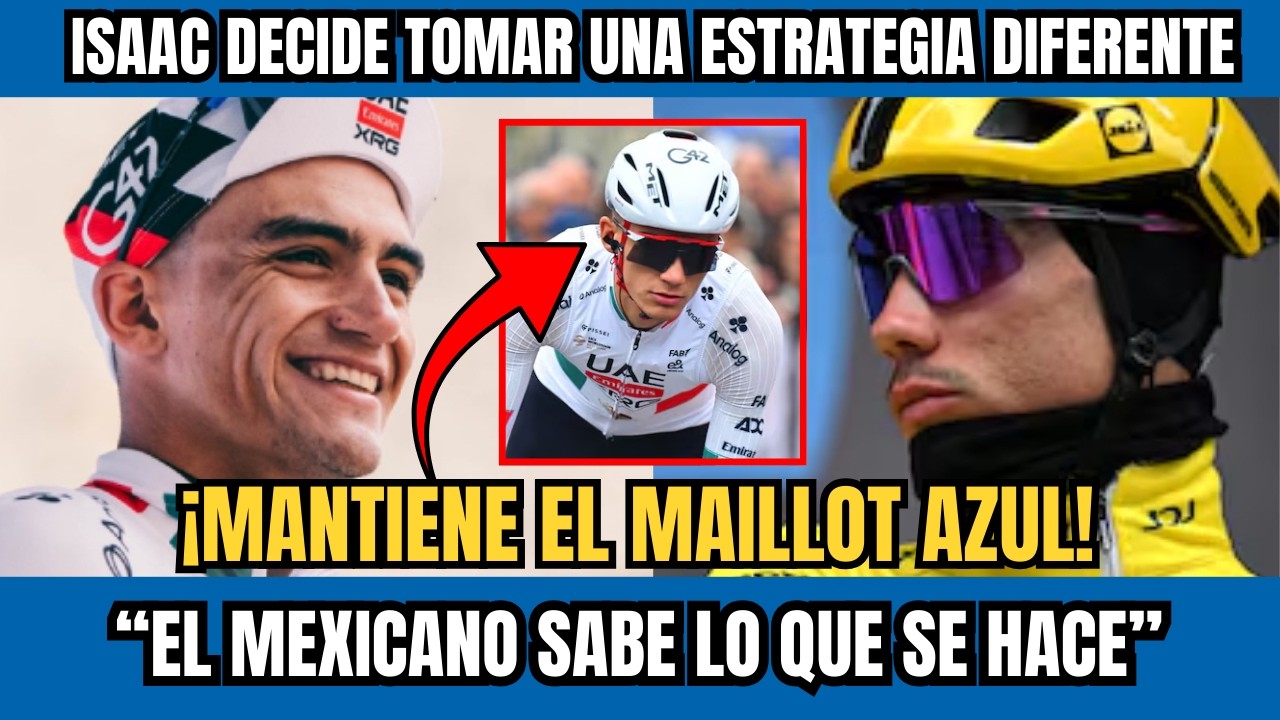 🚨¡ISAAC DEL TORO TOMA UNA DECISIÓN INTELIGENTE EN LA 3 ETAPA! Mantiene el Maillot Azul todavía