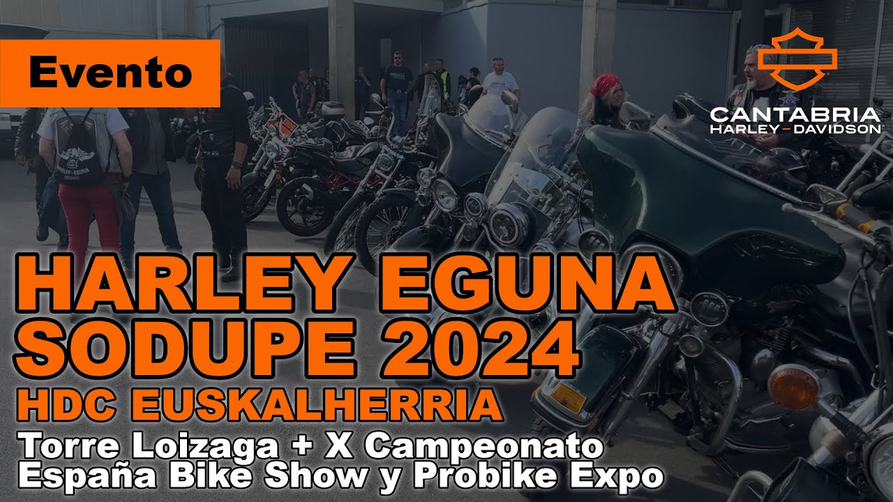 Harley Eguna Sodupe 2024 HDC Euskalherria | Torre Loizaga-X Campeonato España Bike Show Probike Expo