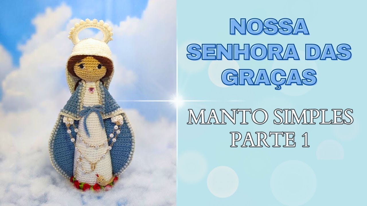 Manto Simples Nossa Senhora das Graças 1/2 Santinha Amigurumi em Crochê