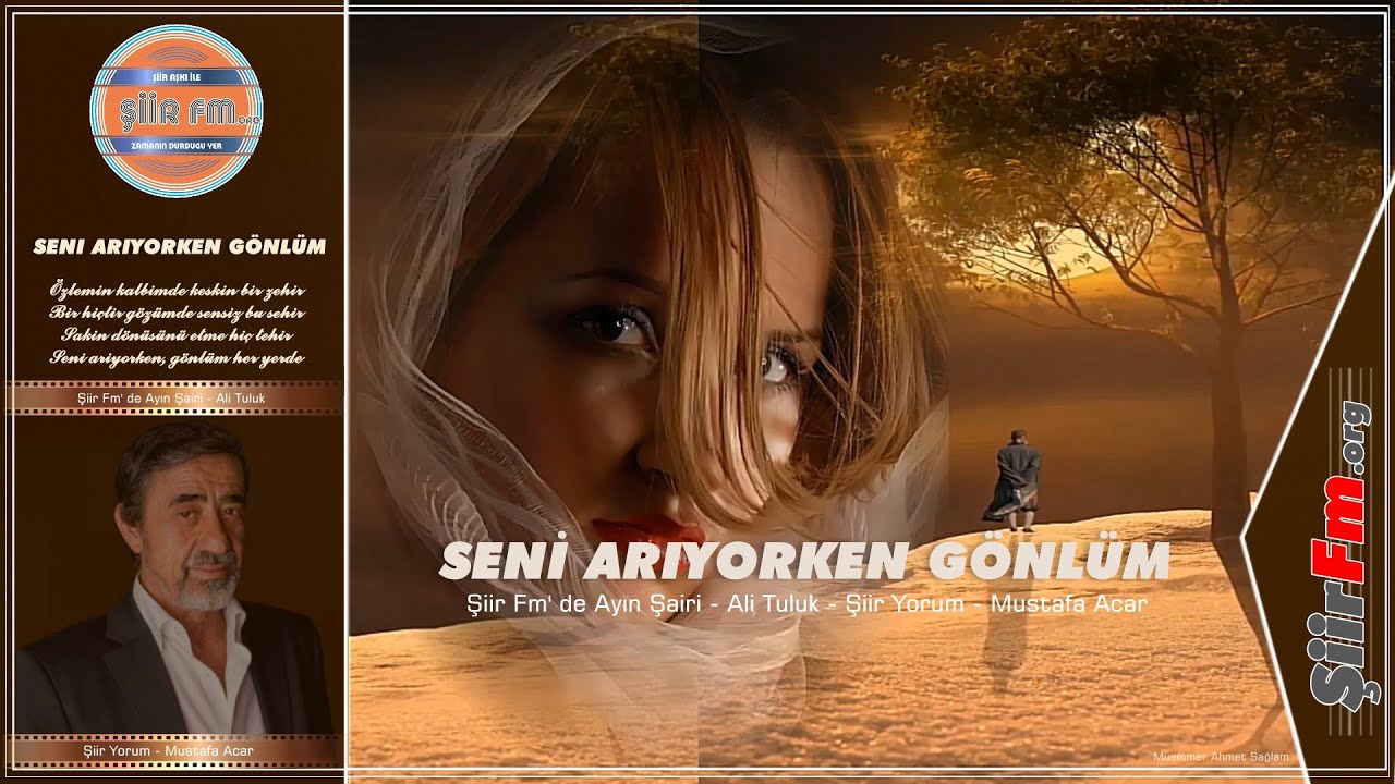 Seni Arıyorken Gönlüm Her Yerde | Yorum - Mustafa Acar | Şiir Fm' de Ayın Şairi - Ali Tuluk