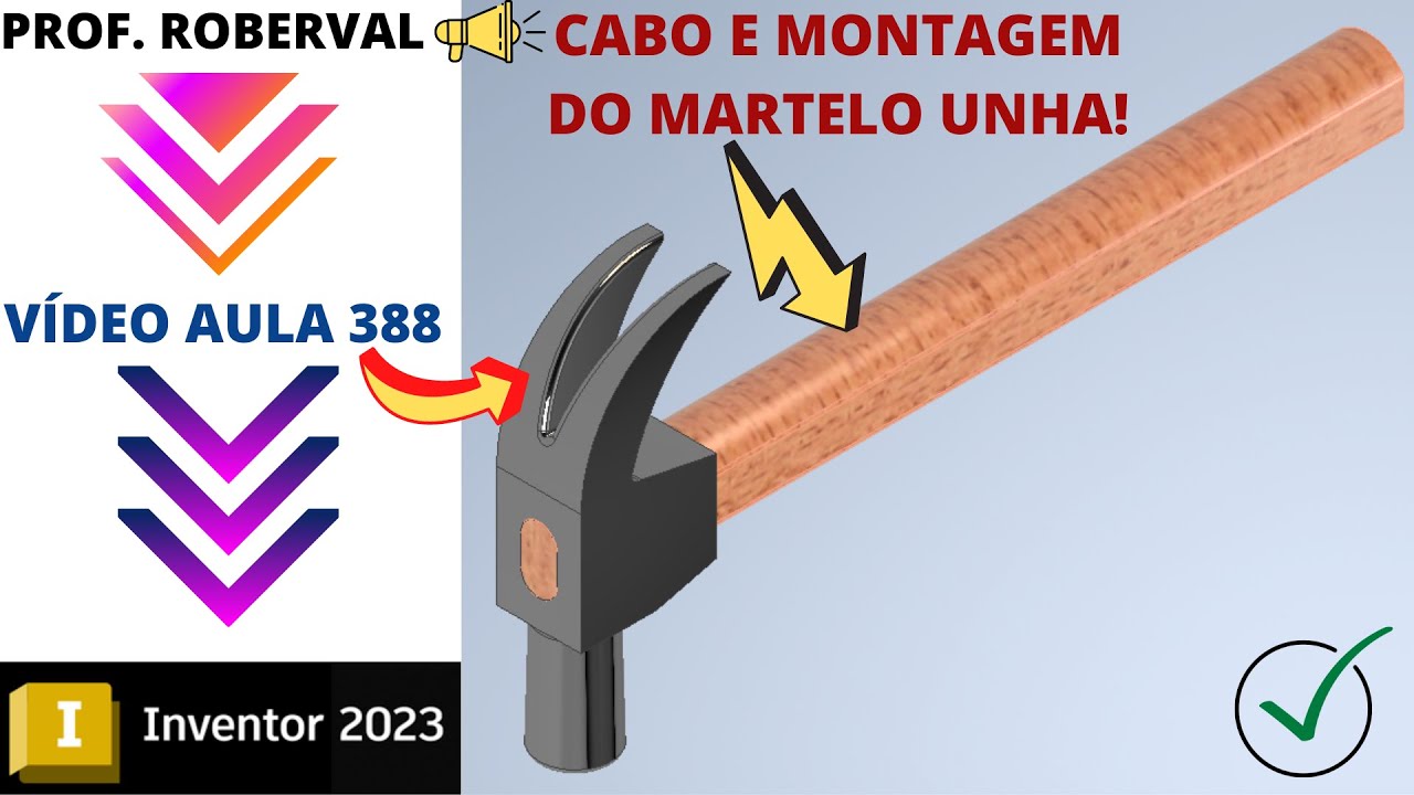 Aula 388 - Modelamento do Cabo e Montagem do Martelo Unha no Inventor 2023