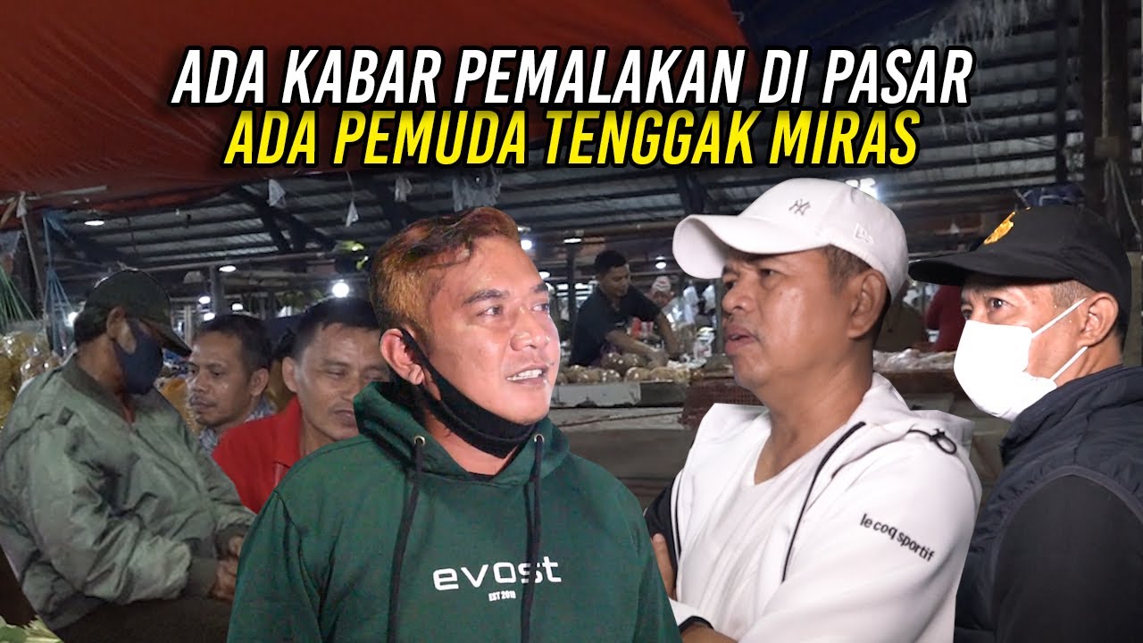 DAPAT INFORMASI ADA PEMALAK4N DI PASAR | KANG DEDI TEMUKAN PEMUDA HABIS NENGGAK MINUMAN
