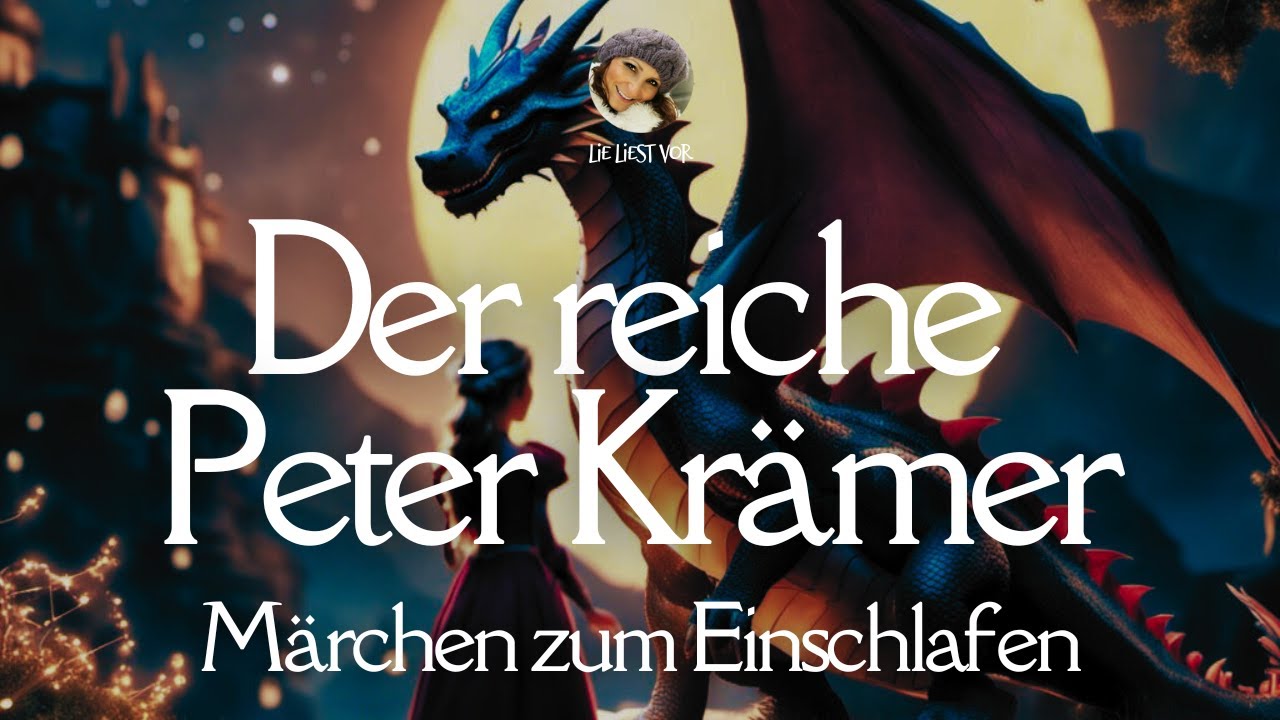 🙏Hörbuch | MÄRCHEN zum Einschlafen: Der reiche Peter Krämer | zur Ruhe kommen (Gutenachtgeschichte)
