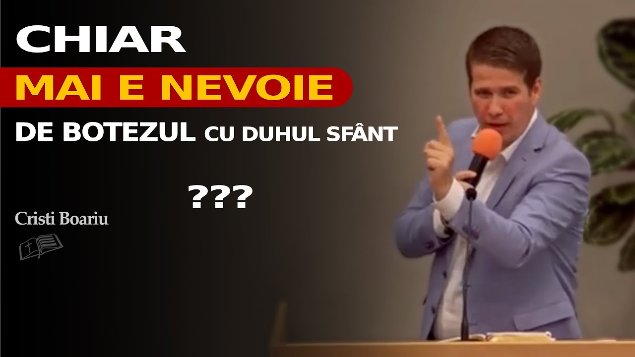 Chiar e nevoie de Botezul cu Duhul Sfânt ?? // Cristi Boariu