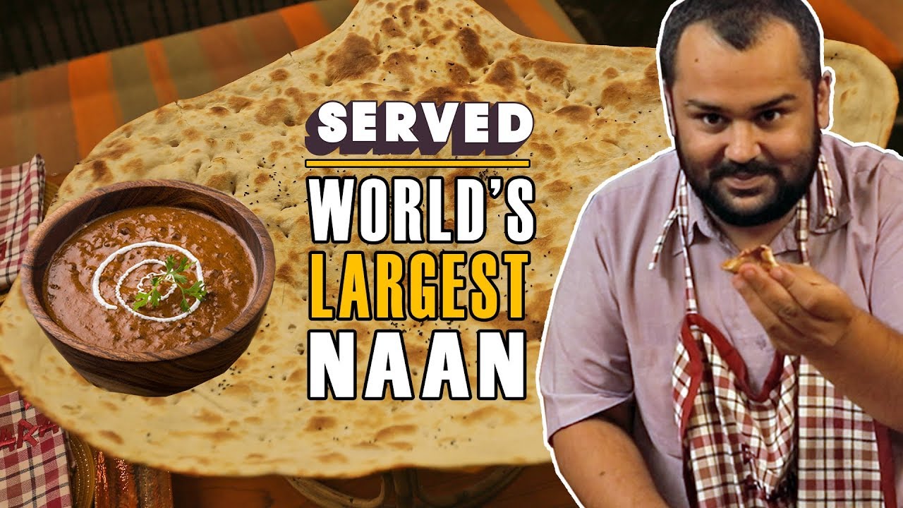 Exploring Dal Bukhara (NOT Dal Makhani) & World’s Largest Naan | Served #02