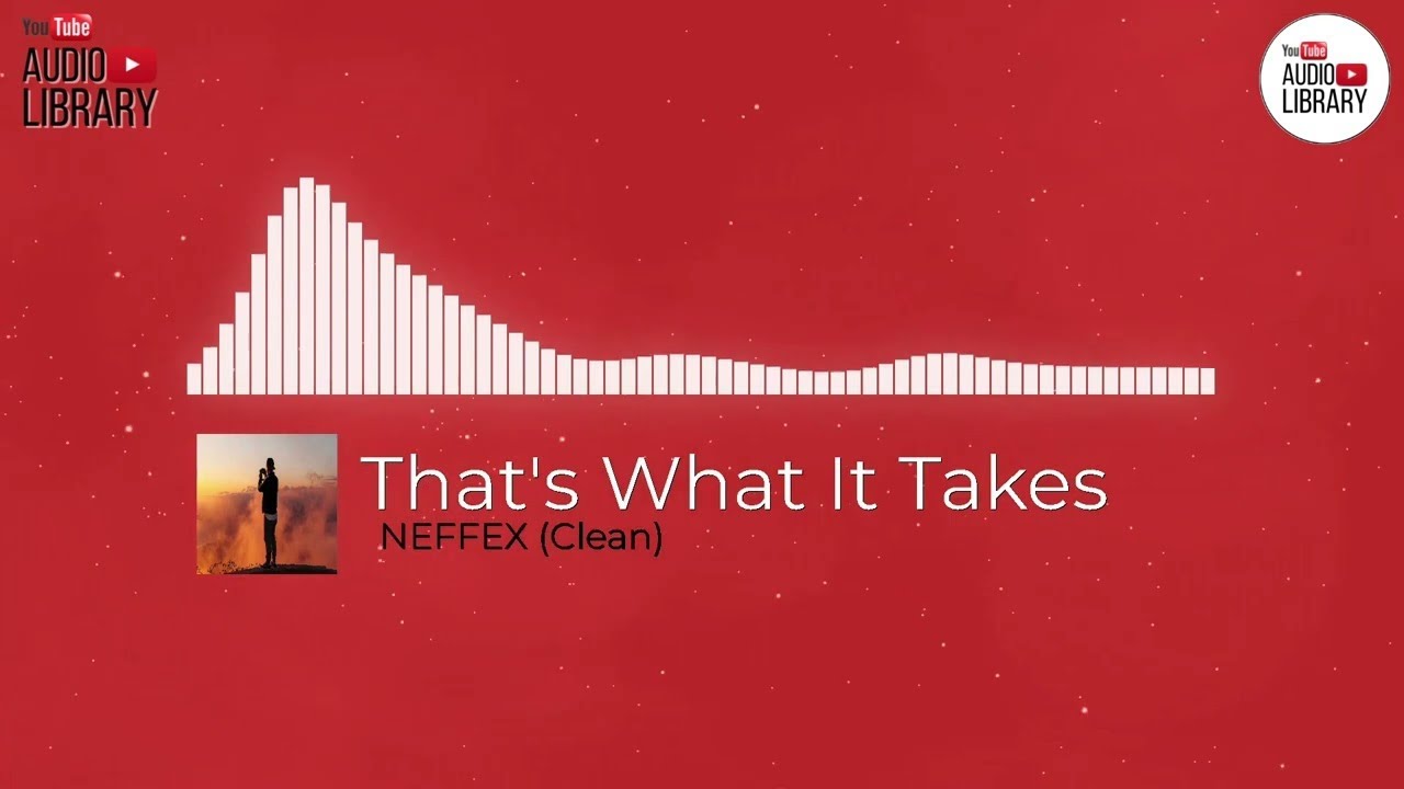 That's What It Takes Clean - NEFFEX /POP VA REP /YOUTUBE MUSIC/MUSIC 2022// MUSIC MIX//MUSIC CAR.