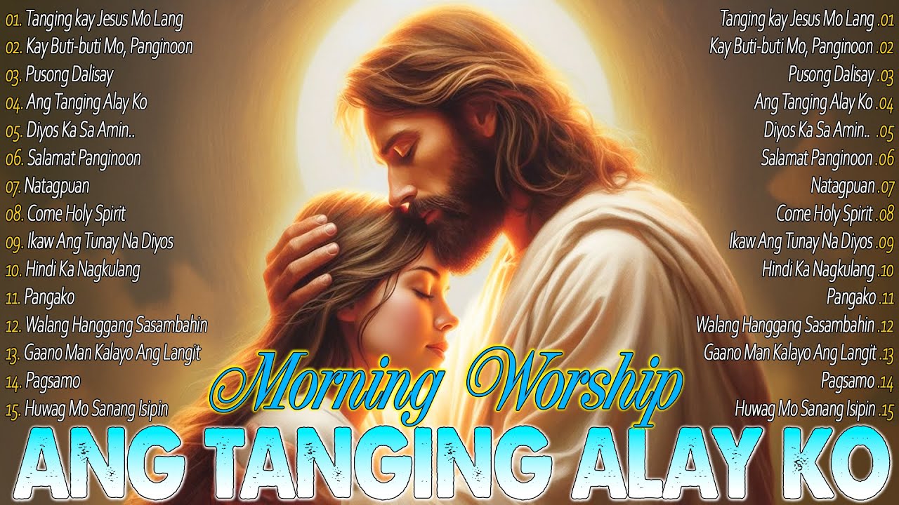 Morning Tagalog Christian Worship Songs 2026 🤍 Kay Butibuti Mo Panginoon || Best Tagalog Jesus Song