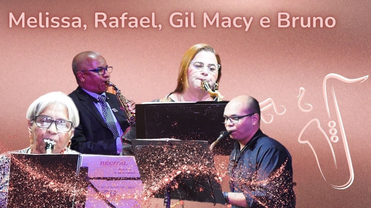 Quarteto de Sax - Melissa, Rafael, Gil Macy e Bruno - Maestro Duda