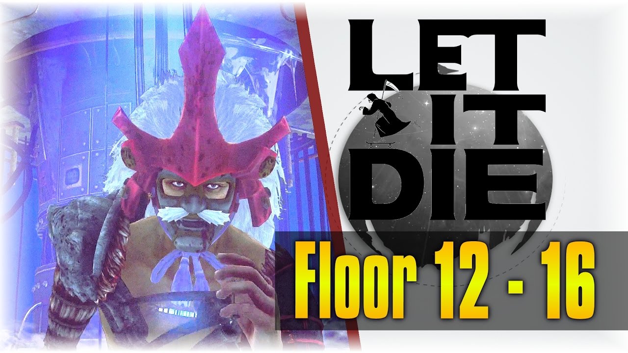 I Have A Question!!! | Let It Die #6 | [Floor 12 - 16]