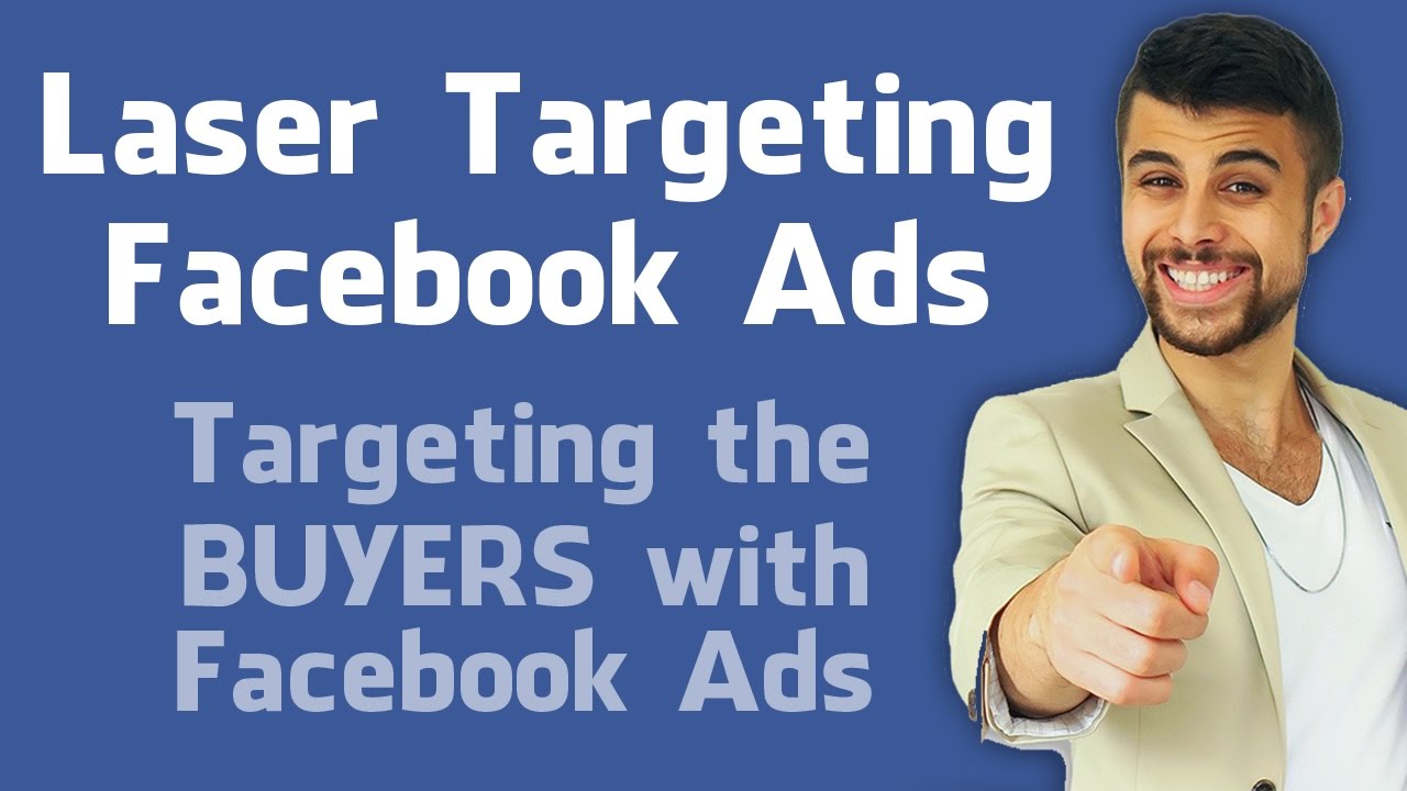 How to Target With Facebook Ads - Laser Targeting Technique