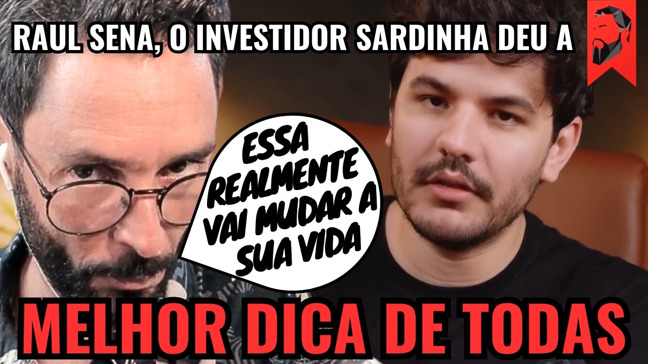 RAUL SENA, O INVESTIDOR SARDINHA, DEU A MELHOR DICA DE INVESTIMENTO DE TODOS OS TEMPOS