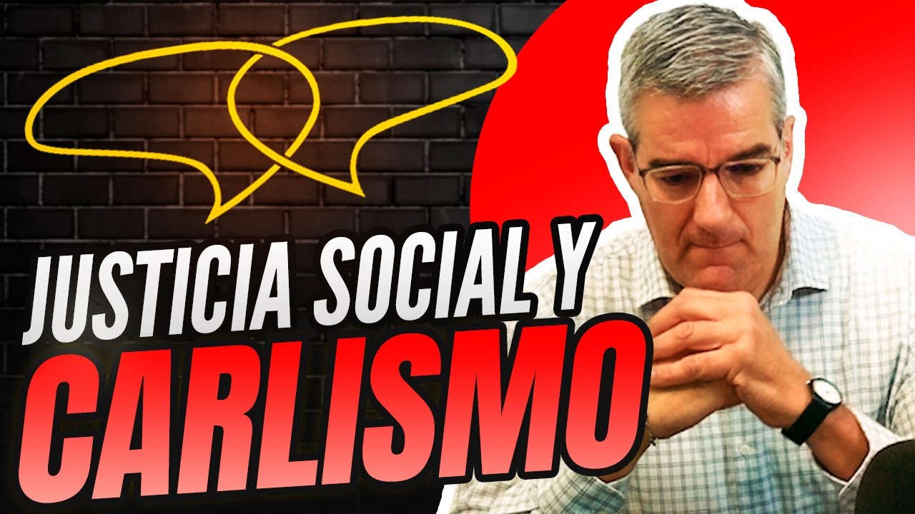 Lo que nadie te cont&oacute; sobre la Justicia Social y el Carlismo espa&ntilde;ol