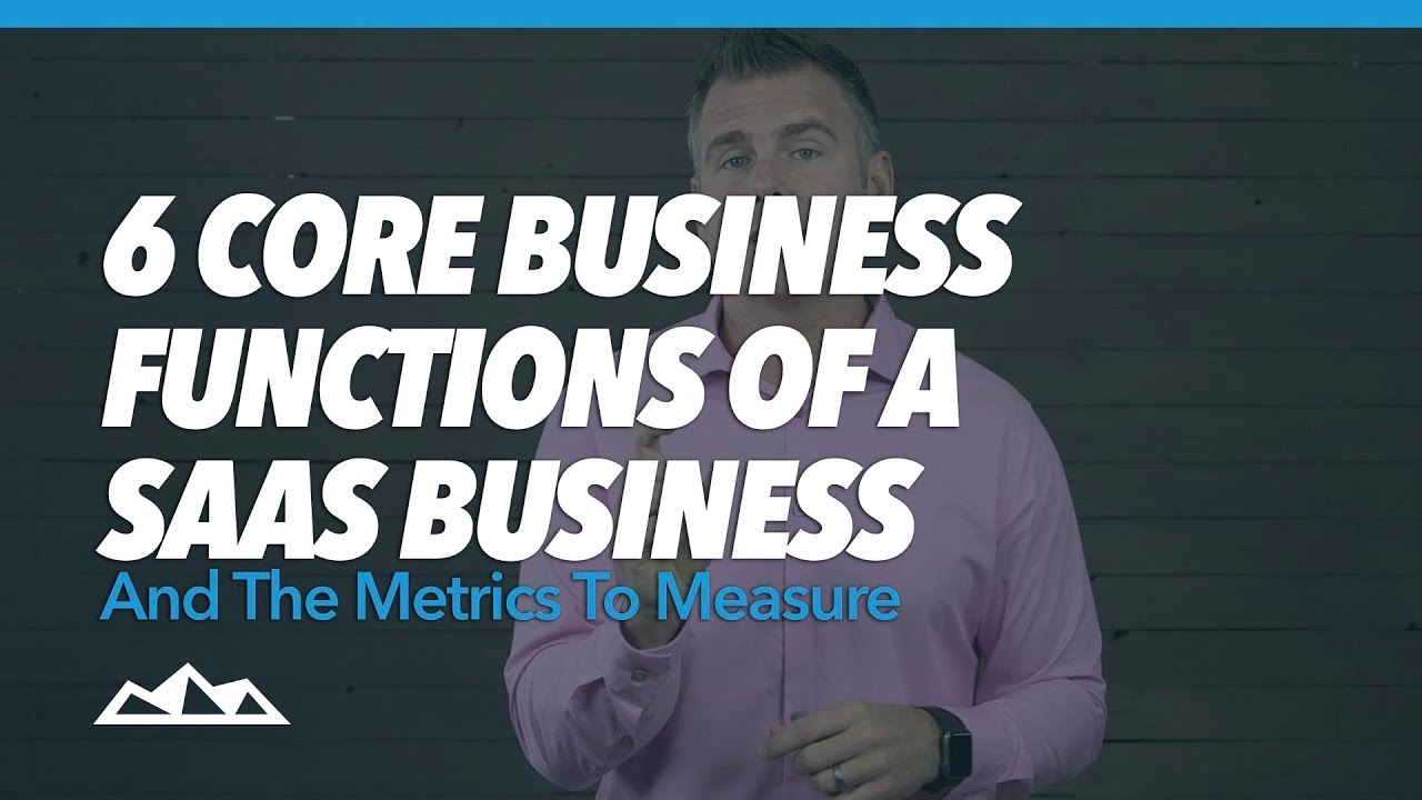 6 Core Business Functions of a SaaS Company And The Metrics To Measure