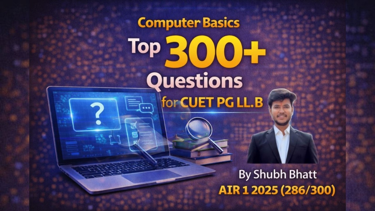 Top 300+ Questions for CUET-PG LLB (COQP11) 2026 | Complete Computer Basics by Shubh Bhatt