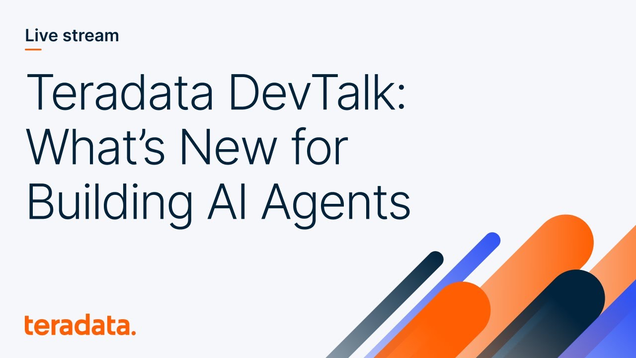 Teradata DevTalk: What’s New for Building AI Agents