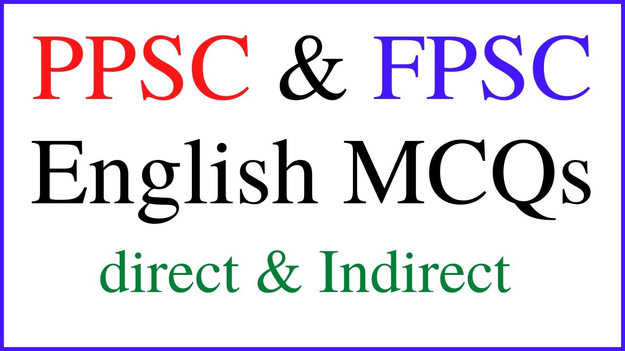 English MCQs for FPSC  and FPSC  exams | Direct and indirect speech with examples  | reported speech