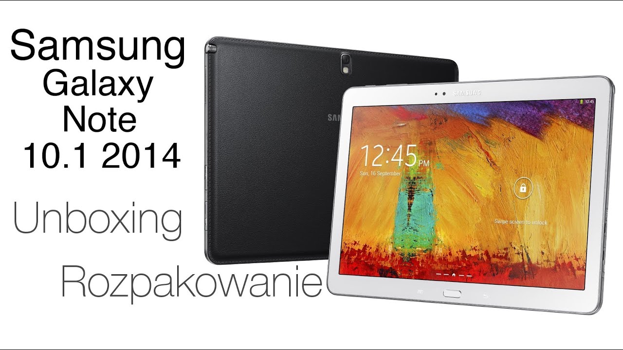 Samsung Galaxy Note 10.1 2014 - Unboxing - Rozpakowanie (PL)
