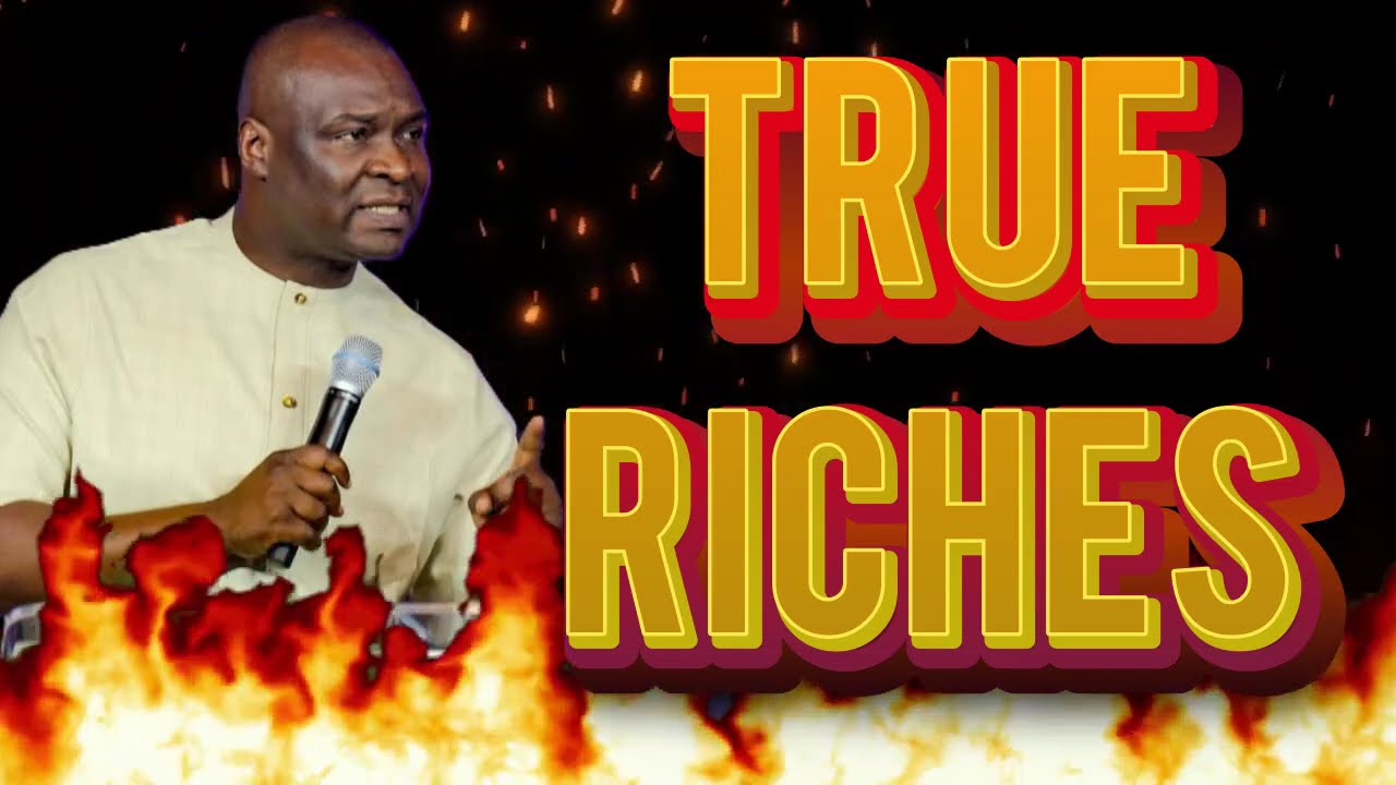 Apostle Joshua Selman: True Riches | Understanding Kingdom Wealth & Eternal Value
