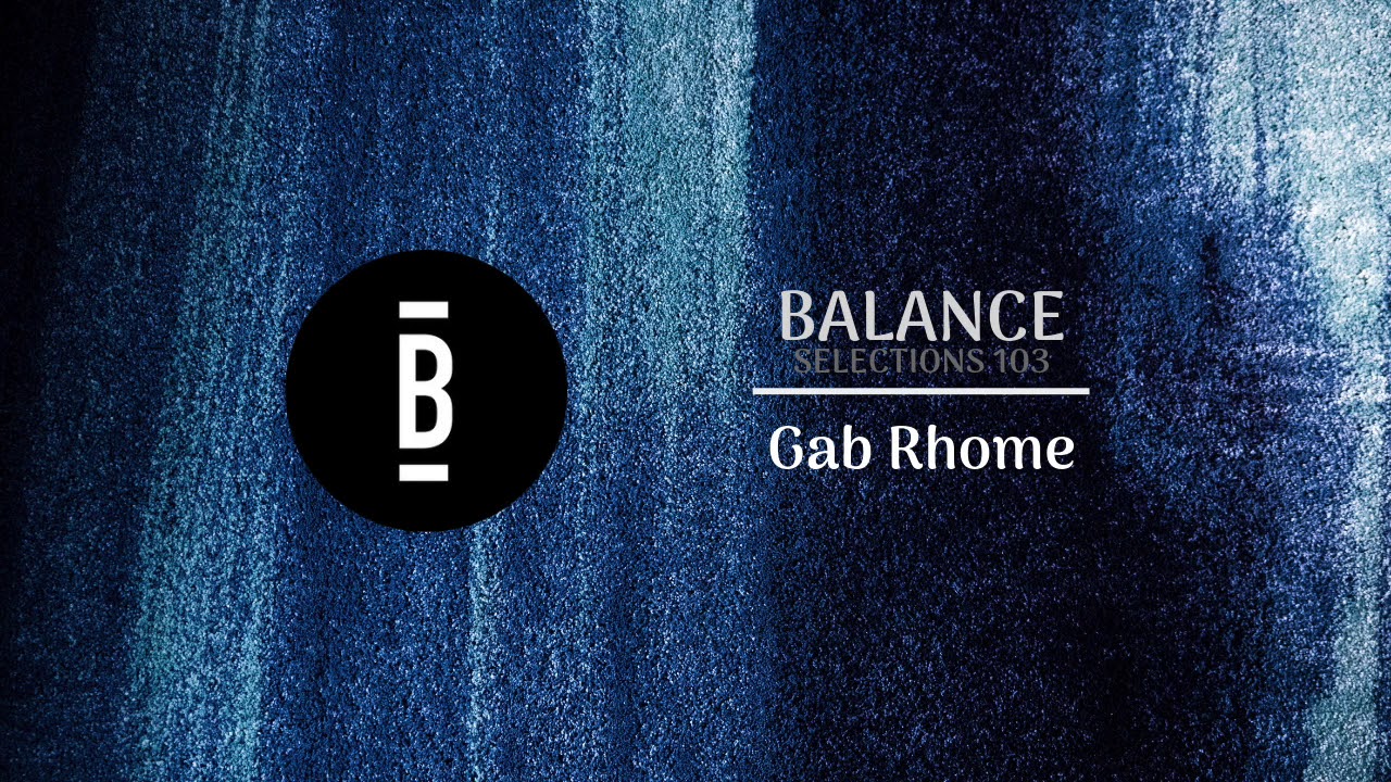 Gab Rhome - Balance Selections [Mix]