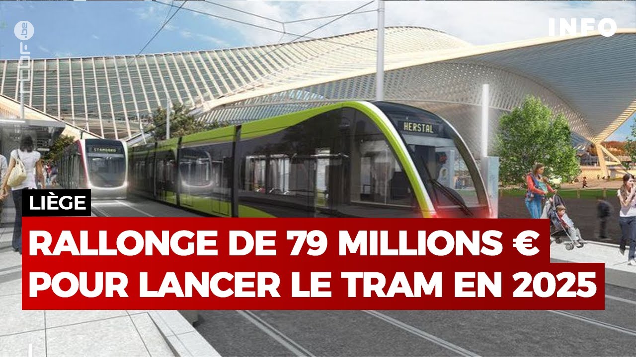 Liège : une rallonge de 79 millions d'euros pour lancer le tram en 2025 - RTBF Info