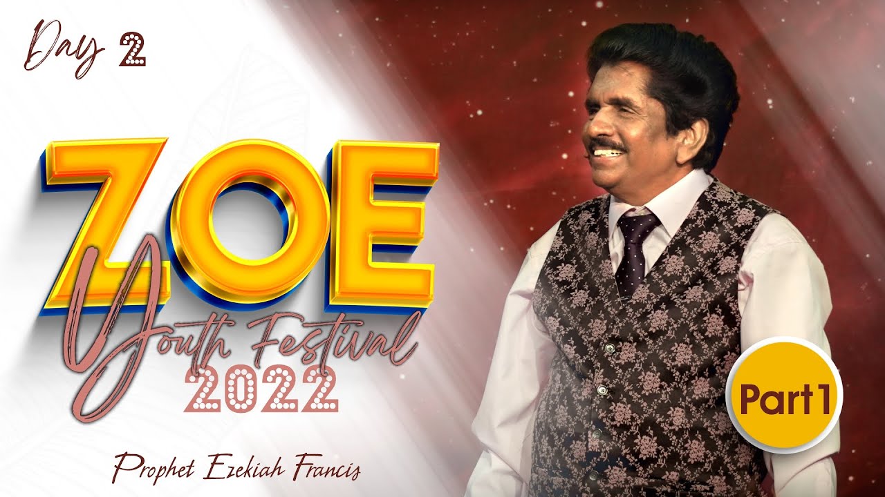 Day 2 - Part 1, Zoe Youth Festival 2022 | Prophet Ezekiah Francis