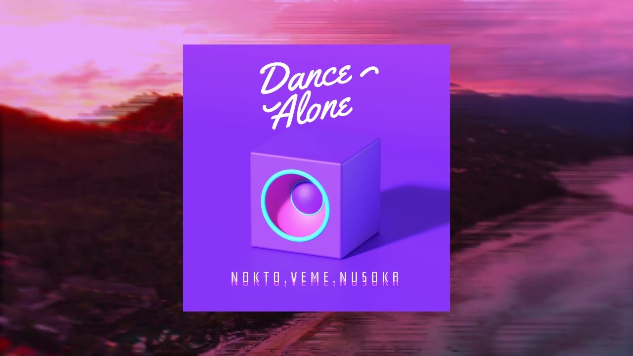 Nokto, VEME, Nusoka - Dance Alone