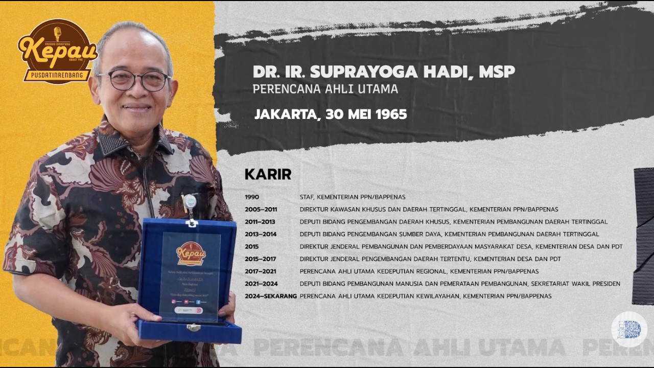 Knowing Everything about PAU (KEPAU) Pusdatinrenbang KemenPPN/Bappenas with Dr. Suprayoga Hadi