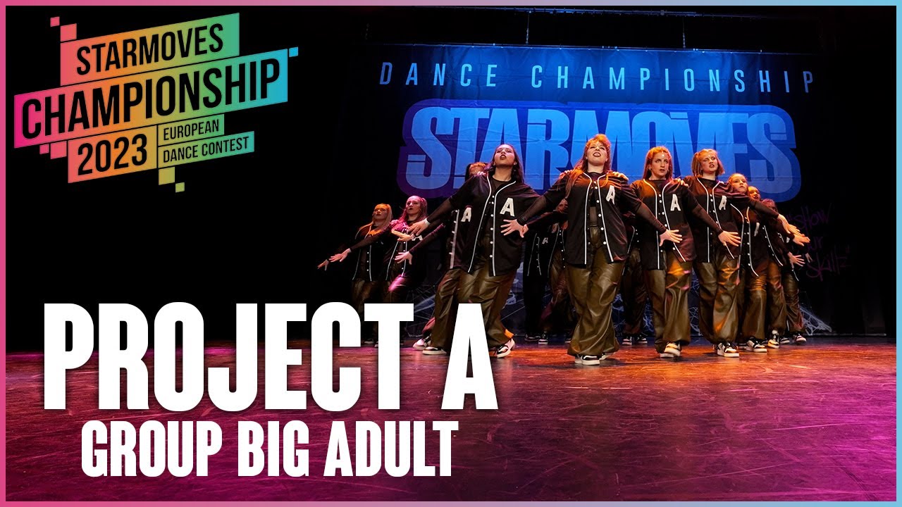 Project A | GROUP BIG ADULT | Starmoves Championship 2023