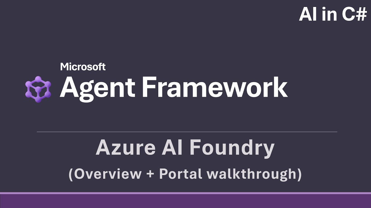 AI Foundry (Overview and portal walkthrough) - AI in C# (Microsoft Agent Framework)