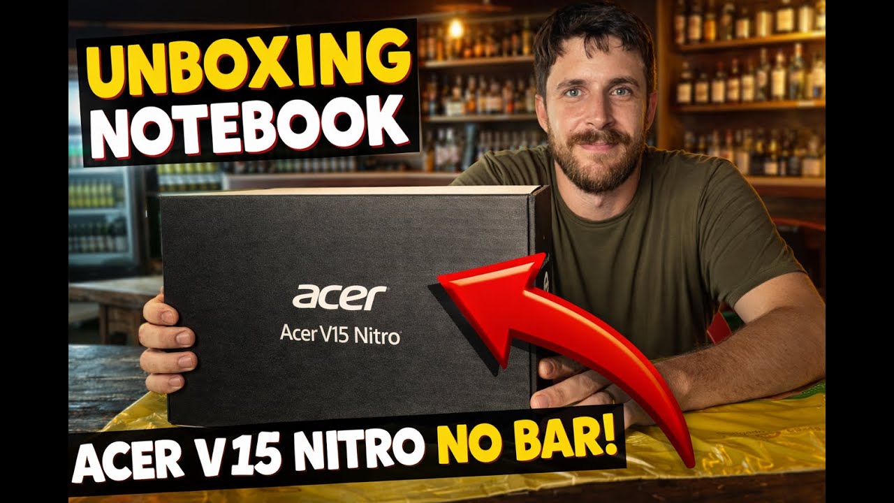 Unboxing de boteco Acer V15 Nitro - Nosso novo companheiro de trabalho e viagens